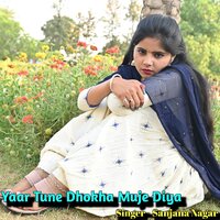Yaar Tune Dhokha Muje Diya - Sanjana Nagar