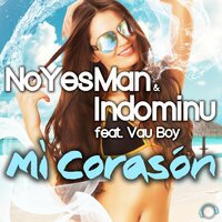 Mi Corazón - NoYesMan & Indominu & Vau Boy