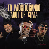To Monitorando Aqui de Cima - Mc Vinny Da Tr & Dj Eric Fb & MC D-JOTTA