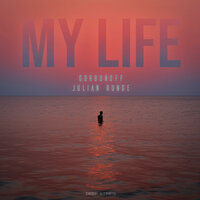 My Life - Gorbunoff & Julian Runge
