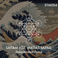 Independent Force - Saitam (CL) & Matias Sapag