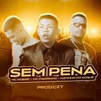 Sem Pena - Natinho do Coque & Mc Nobre & Mc Magrinho