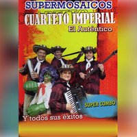 Mosaicos Corridos (Adelita / Ay! Chavela / Allá en el Rancho Grande / El Rey) - Cuarteto Imperial
