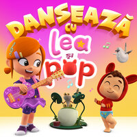 Danseaza cu Lea și Pop - TraLaLa - Cantece pentru copii