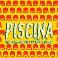 Piscina - KENNY MAN & DJ FASTA & Los Rakas & DJ Moiz