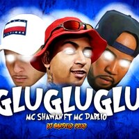 Glu Glu Glu - Mc Dáblio & MC Shawan