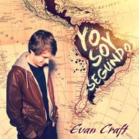Yo Soy Segundo - Evan Craft