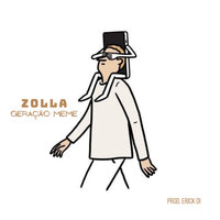 Geração Meme - ZOLLA & Erick Di