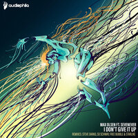 I Don't Give It Up - Max Olsen & SevenEver & Free Bubble & Starlike