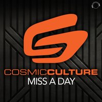 Miss a Day - Cosmic Culture