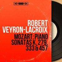 Piano Sonata No. 13 in B-Flat Major, K. 333: III. Allegretto gracioso - Robert Veyron-Lacroix & Вольфганг Амадей Моцарт