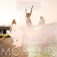 Moments - The Supermen Lovers & TMCN