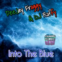 Into the Blue - DeeJay Froggy & DJ Raffy