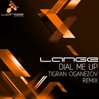 Dial Me Up - Lange & Tigran Oganezov