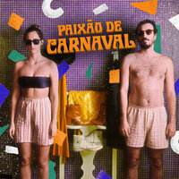 Paixão de Carnaval - João Faria & Rê Gugli
