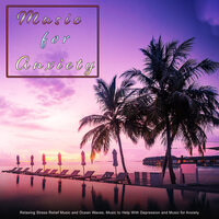 Stress Relief - Music For Anxiety & Music For Stress Relief & Relaxation Music Therapy