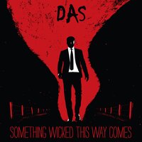 Something Wicked This Way Comes - Das