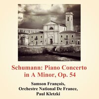 Piano Concerto in A Minor, Op. 54: I. Allegro affettuoso - Orchestre National De France & Samson Francois & Paul Kletzki & Роберт Шуман