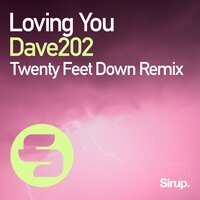 Loving You - Dave202 & Twenty Feet Down