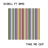 Take Me Out - Sabell & bims & Mephia