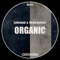 Organic - LeGround & Kevin Belushi