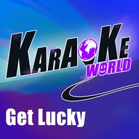 Get Lucky - Karaoke World & Pharrell Williams