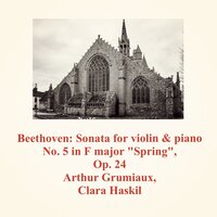 Sonata for violin & piano No. 5 in F major "Spring", Op. 24 - 3. Scherzo. Allegro molto - Arthur Grumiaux & Clara Haskil & Ludwig van Beethoven