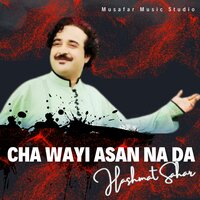 Cha Wayi Asan Na Da - Hashmat Sahar