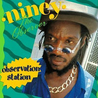Oberver Station - Niney The Observer
