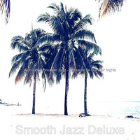 Opulent Summer Nights - Smooth Jazz Deluxe