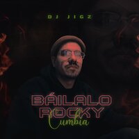 Báilalo Rocky Cumbia - DJ Jigz & Ariadne Arana & JMar Mr Presidente