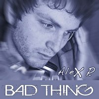Bad thing - Alex Phratz