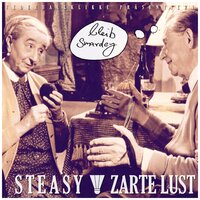Scheiss auf zu Hause - Steasy & Zarte Lust