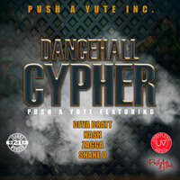 Dancehall Cypher - Push A Yute & Deva Bratt & Nash & Zagga & Shane O & Push A Yute feat. Deva Bratt, Nash, Zagga, Shane O
