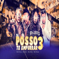 Posso Te Empurrar 3 - MC Arraia & Mc Princy & MC Rick & MC Drika