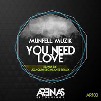 You Need Love - Munfell Muzik