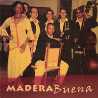 Nunca Jamás - Madera Buena