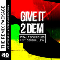 Give It 2 Dem - Vital Techniques & General Levy & Deadbeat UK