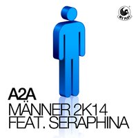 Männer 2k14 - A2A & Seraphina