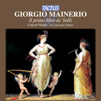 Il primo libro de balli: Ballo Francese - Consort Veneto & Джорджио Майнерио