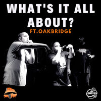 What's It All About? - Izzy n the Profit & Oakbridge