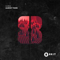 Almost There - Gorge