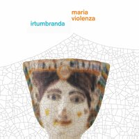 Virrinedda - Maria Violenza & Irtumbranda