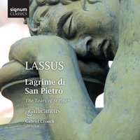 Lagrime di San Pietro: VI. Così talhor - Орландо ди Лассо & Gallicantus & Gabriel Crouch