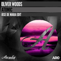 Atomic - Oliver Woods & Jose de Mara
