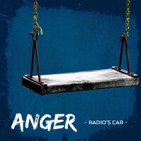 Radio's Car - Anger