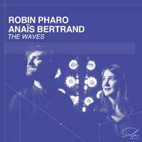 La Vague de Zoé - Chant de la mer - Robin Pharo & Anaïs Bertrand