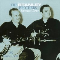 I Hear My Savior Calling - The Stanley Brothers