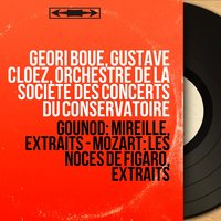 Mireille: "Non, jamais, jamais ! " - "À toi mon âme, je suis ta femme" (Mireille) - Geori Boue & Шарль Гуно