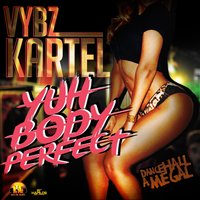 Yuh Body Perfect - VYBZ Kartel